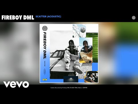 Fireboy DML - Scatter (Acoustic) (Audio)