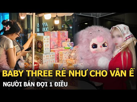 Baby Three rẻ như cho vẫn ế, người bán đợi 1 điều