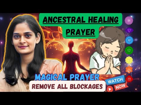 Ancestral healing || Blockages remove करो अपनी life से magical prayer से | Ho’oponopono prayer .