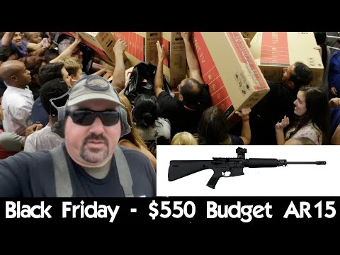 Black Friday - $550 Budget AR15