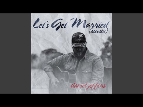 Let's Get Married (Acoustic)