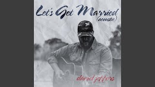 Let's Get Married (Acoustic)