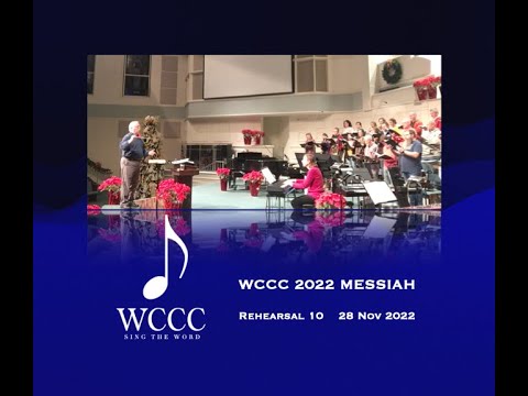 WCCC 2022 MESSIAH - Rehearsal 10 - 28 Nov 2022