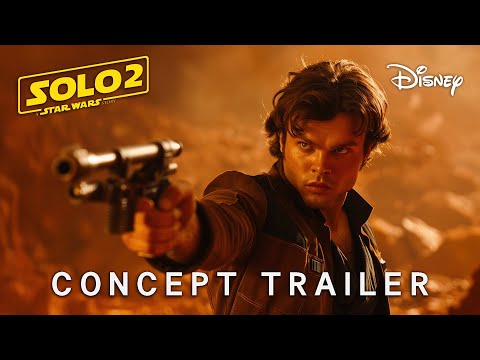 SOLO 2: A Star Wars Story - Concept Trailer | Emilia Clarke, Alden Ehrenreich (2026)