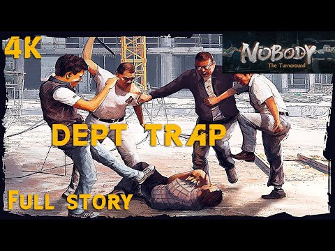 NoBody The Turnaround Debt Trap Walkthrough Gameplay Full Game 4K PC No Commentary