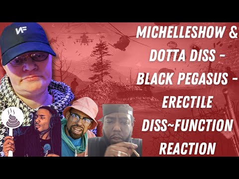 MICHELLESHOW & DOTTA DISS - BLACK PEGASUS - ERECTILE DISS~FUNCTION (REACTION)