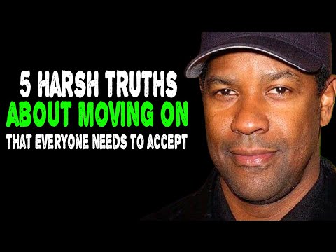 5 Harsh Truths About Moving On That Everyone Needs to Accept - Denzel Washington