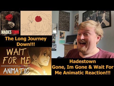 The Long Journey Down!!! Hadestown Gone I'm Gone & Wait for Me Animatic Reaction!!!