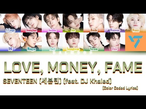 SEVENTEEN (세븐틴) - LOVE, MONEY, FAME (feat. DJ Khaled) [Color Coded Lyrics Han|Rom|Eng]