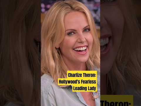 Charlize Theron: Hollywood's Fearless Leading Lady#shorts