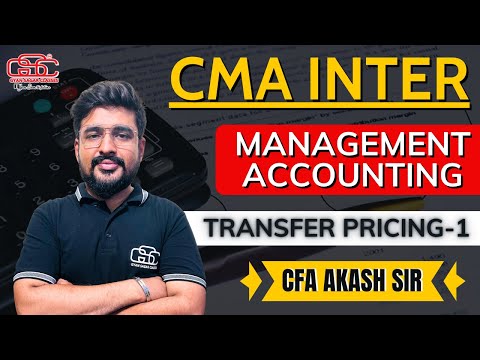 TRANSFER PRICING LECTURE 1| CMA INTER MA CLASS | CFA AKASH SIR | GYAN SAGAR CLASSES |