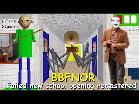 BBFNOR - Failed new school opening remastered V0.0.7a - Baldi's Basics Mod