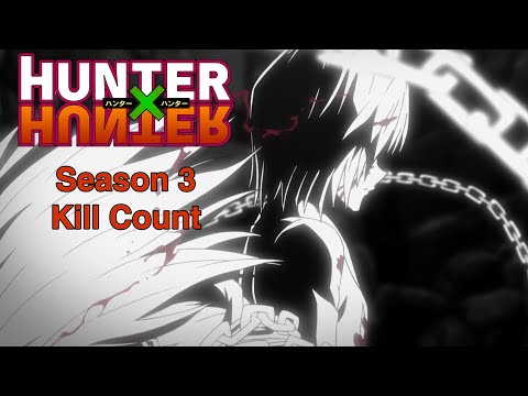 Hunter x Hunter Season 3 (2012-2013) Kill Count