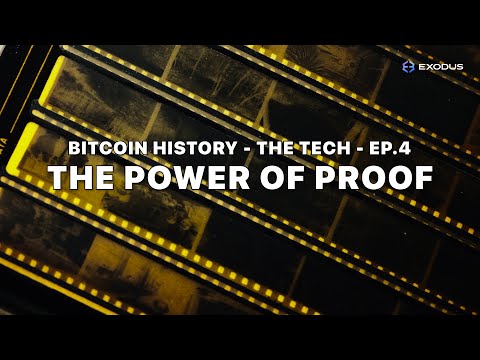 Bitcoin History s1e4: The Power of Proof