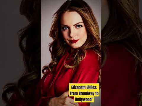 Elizabeth Gillies: From Broadway to Hollywood