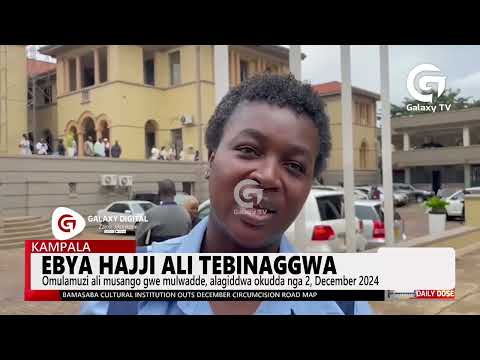 Ebya Hajji Ali Mwizera tebinaggwa | Daily Dose