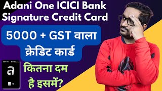 Adani One ICICI Bank Signature Credit Card Review | Credit Card With Annual Charge of Rs. 5000