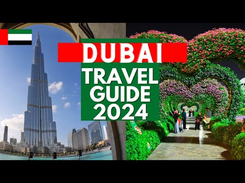 Dubai Travel Guide 2024 - Best Places to Visit in Dubai United Arab Emirates in 2024