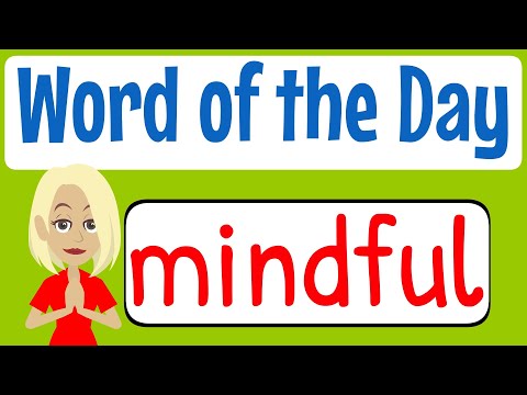 Word of the Day / Word of the Week - MINDFUL