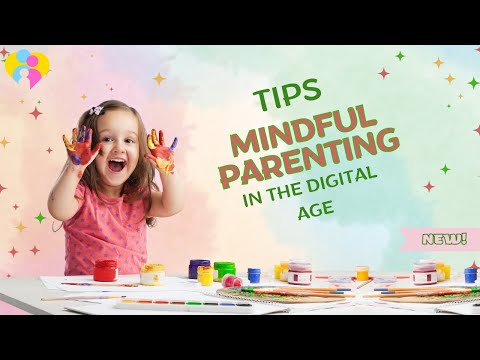 Mindful Parenting in the Digital Age