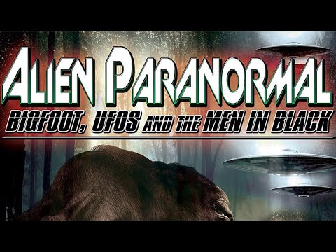 Alien Paranormal: Bigfoot, UFOs, and the Men in Black (480p) FULL MOVIE - Sci-Fi, Conspiracy, Alien