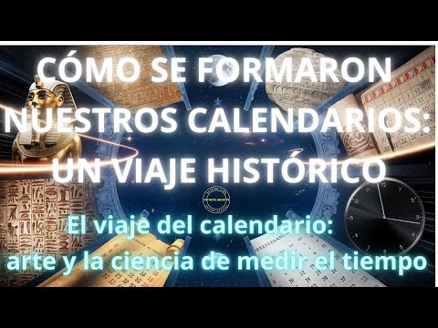 El viaje del calendario: de la búsqueda de las civilizaciones al tiempo global