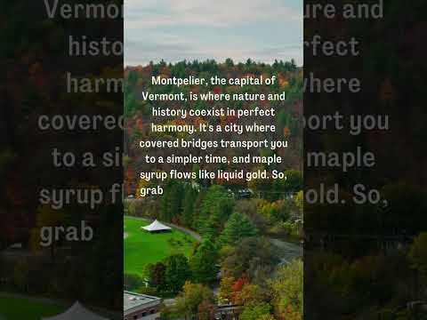 Exploring Montpelier: Vermont's Capital of Nature and History | Covered Bridges | Maple Syrup |