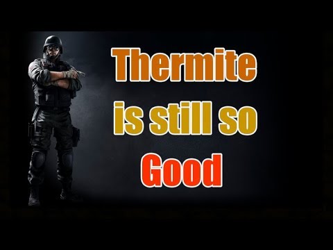 【KillerBill】Rainbow Six Siege - Thermite is still so GOOD