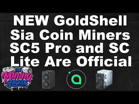 NEW GoldShell SIA Coin SC ASIC Miner SC5 Pro and SC Lite ? Let's Talk Why This Drop Makes ZERO sense