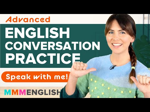 Advanced English Conversation: Practise Speaking With Me!