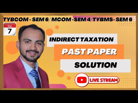 #1 "Mastering Indirect Taxation: A Comprehensive Guide for TYBCom Student Live Lecture Siraj Shaikh