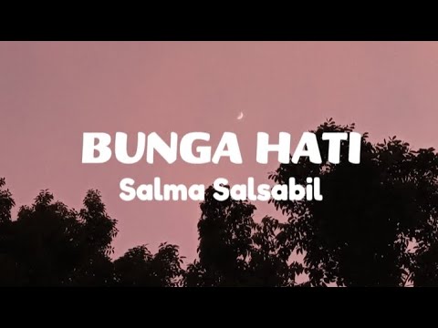 BUNGA HATI  -Salma Salsabil (#lyric-#music) #viralmusic