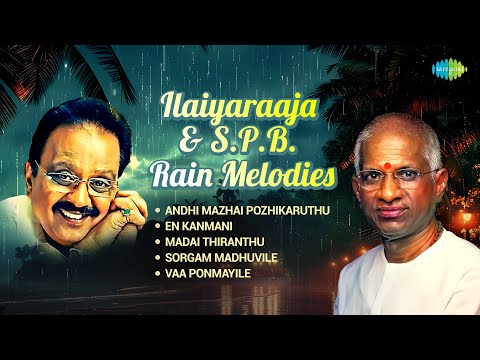 Ilaiyaraaja & S.P.Balasubrahmanyam Rain Melodies | En Kanmani | Sorgam Madhuvile | Madai Thiranthu |