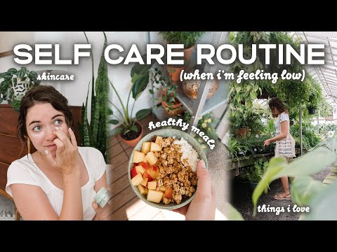 SELF-CARE ROUTINE 💌 | How I Take Care Of Myself When I’m Feeling Low