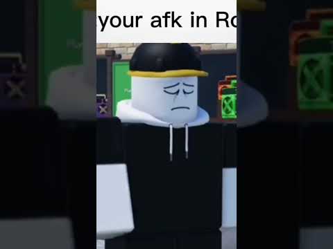 POV. Your afk in roblox