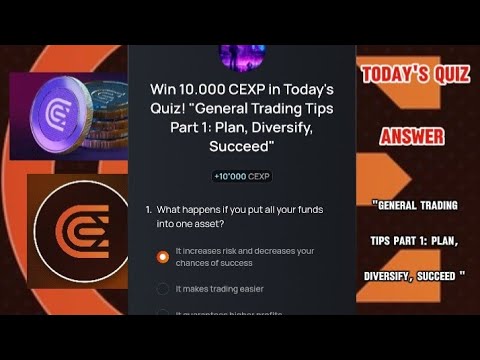 CEX.IO Quiz Answers Today: "GENERAL TRADING TIPS PART 1: PLAN, DIVERSIFY, SUCCEED "