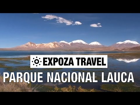 Parque Nacional Lauca (Chile) Vacation Travel Video Guide