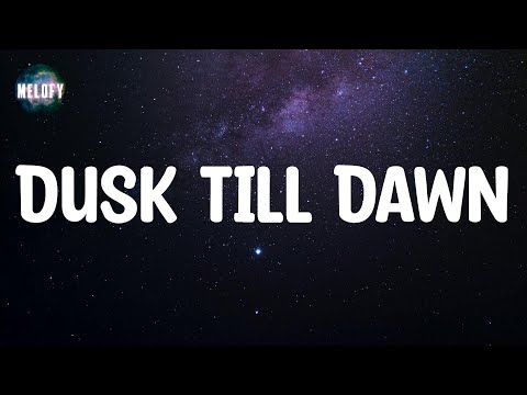 ZAYN - Dusk Till Dawn (Lyrics)