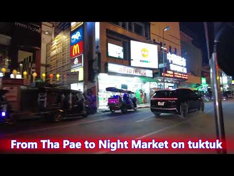 From Tha Pae to Night Market with tuktuk