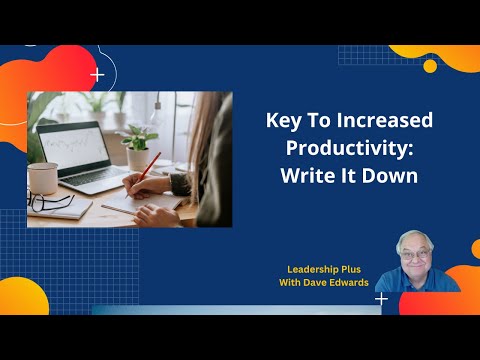 Key To Increased Productivity: Write It Down