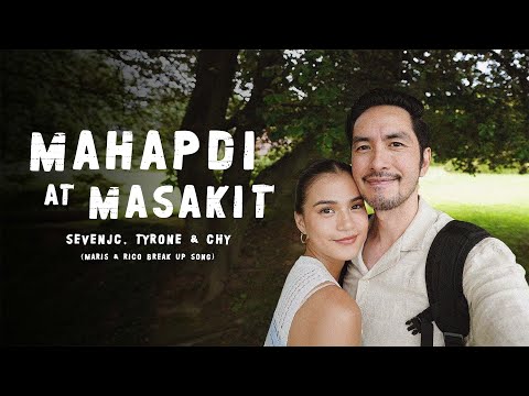 Mahapdi at Masakit - SevenJC, Tyrone & Chy (Maris & Rico Break Up Song)