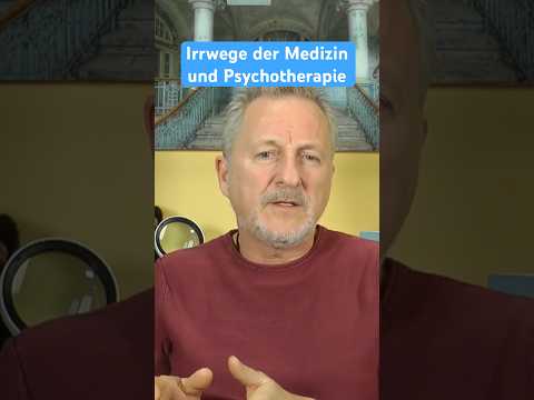 Irrwege der Medizin und Psychotherapie - neue Wege der modernen Medizin #burnout