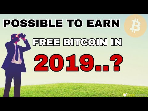 Is It Possible To Earn Free Bitcoin In 2019..? Don't Waste Your Time