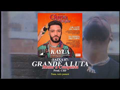 Kayuá - Grande a Luta, Maior a Conquista (Prod. CHF) | 💿CHUVA DE BENÇÃO 🌧️🙏🏽