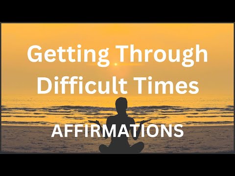 Affirmations  For Difficult Times