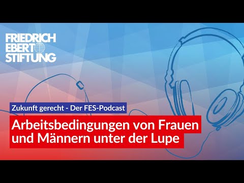 Arbeitsbedingungen von Frauen und Männern unter der Lupe | 24 Zukunft gerecht