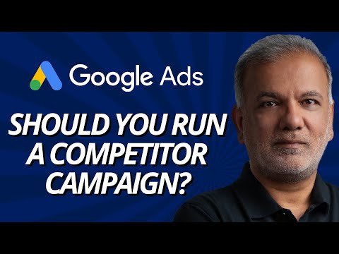 Google Ads Competitor Campaigns - Should You Run A Google Ads Campaign Targeting Your Competitors?