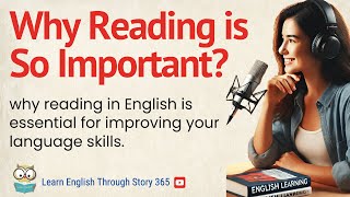 Why Reading Is So Important? | English Reading Practice | Speak English Fluently