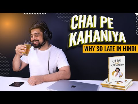 Chai pe kahaniya | why so late in Hindi