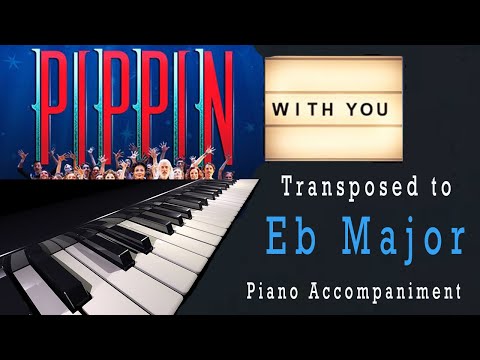 Pippin With You | Karaoke PIANO Accompaniment |Transposed to Eb Major